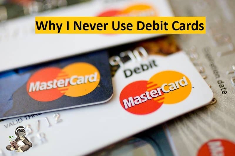 why I never use debit cards